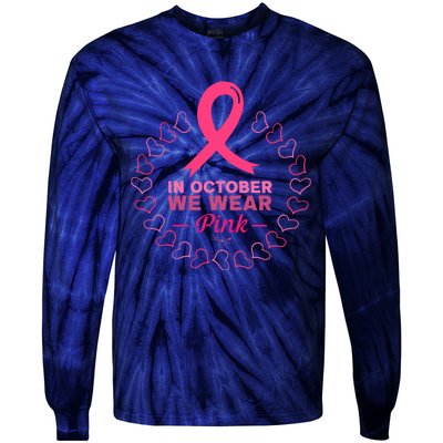 In October We Wear Pink Breast Cancer Awareness Cancer Survivor Tie-Dye Long Sleeve Shirt