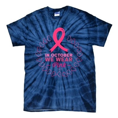 In October We Wear Pink Breast Cancer Awareness Cancer Survivor Tie-Dye T-Shirt