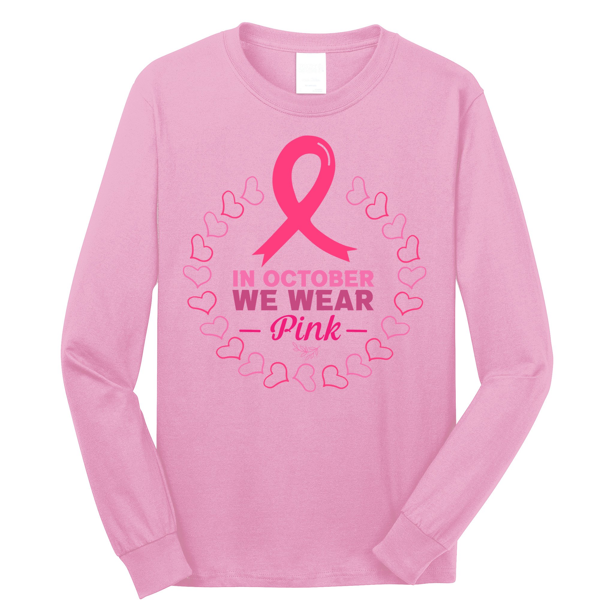 In October We Wear Pink Breast Cancer Awareness Cancer Survivor Long Sleeve Shirt