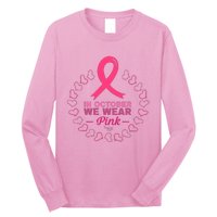 In October We Wear Pink Breast Cancer Awareness Cancer Survivor Long Sleeve Shirt