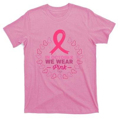 In October We Wear Pink Breast Cancer Awareness Cancer Survivor T-Shirt