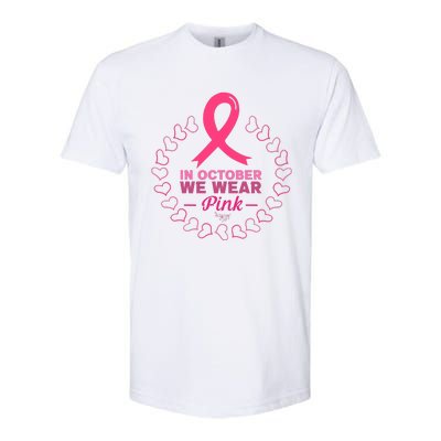 In October We Wear Pink Breast Cancer Awareness Cancer Survivor Softstyle CVC T-Shirt