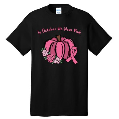 In October We War Pink Autumn Breast Cancer Tall T-Shirt