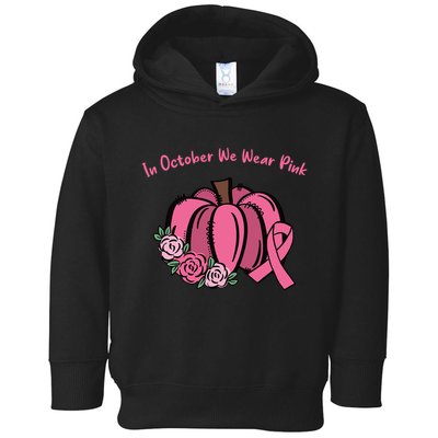 In October We War Pink Autumn Breast Cancer Toddler Hoodie