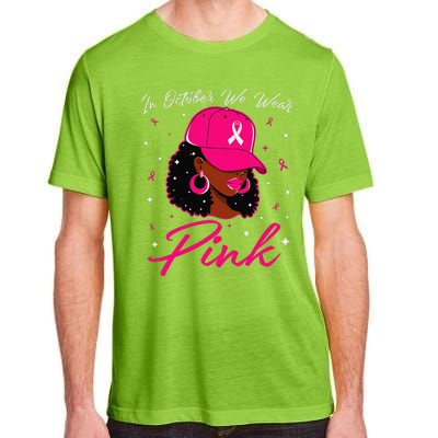 In October We Wear Pin.K Black Woman Breast Cancer Awareness Adult ChromaSoft Performance T-Shirt