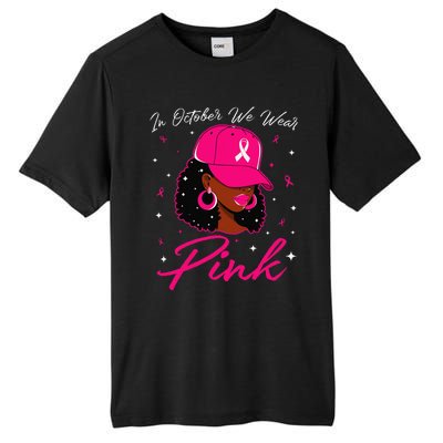 In October We Wear Pin.K Black Woman Breast Cancer Awareness Tall Fusion ChromaSoft Performance T-Shirt