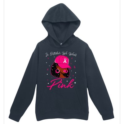 In October We Wear Pin.K Black Woman Breast Cancer Awareness Urban Pullover Hoodie