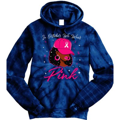 In October We Wear Pin.K Black Woman Breast Cancer Awareness Tie Dye Hoodie