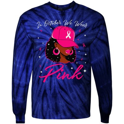 In October We Wear Pin.K Black Woman Breast Cancer Awareness Tie-Dye Long Sleeve Shirt