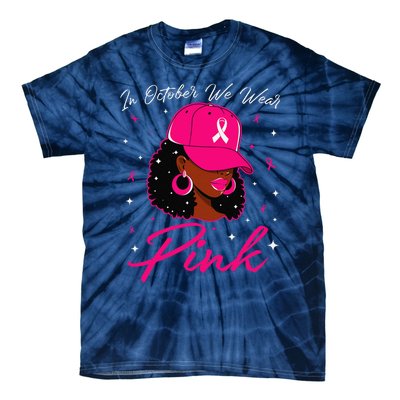 In October We Wear Pin.K Black Woman Breast Cancer Awareness Tie-Dye T-Shirt