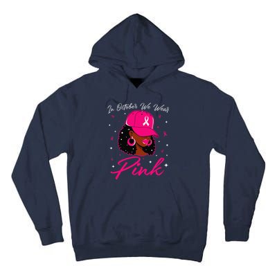 In October We Wear Pin.K Black Woman Breast Cancer Awareness Tall Hoodie