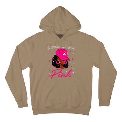 In October We Wear Pin.K Black Woman Breast Cancer Awareness Hoodie