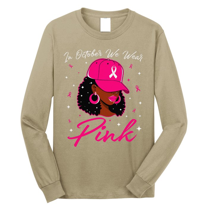 In October We Wear Pin.K Black Woman Breast Cancer Awareness Long Sleeve Shirt