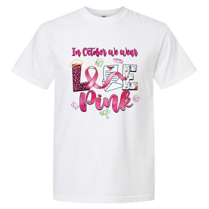 In October We Wear Love Postal Worker Breast Cancer Garment-Dyed Heavyweight T-Shirt