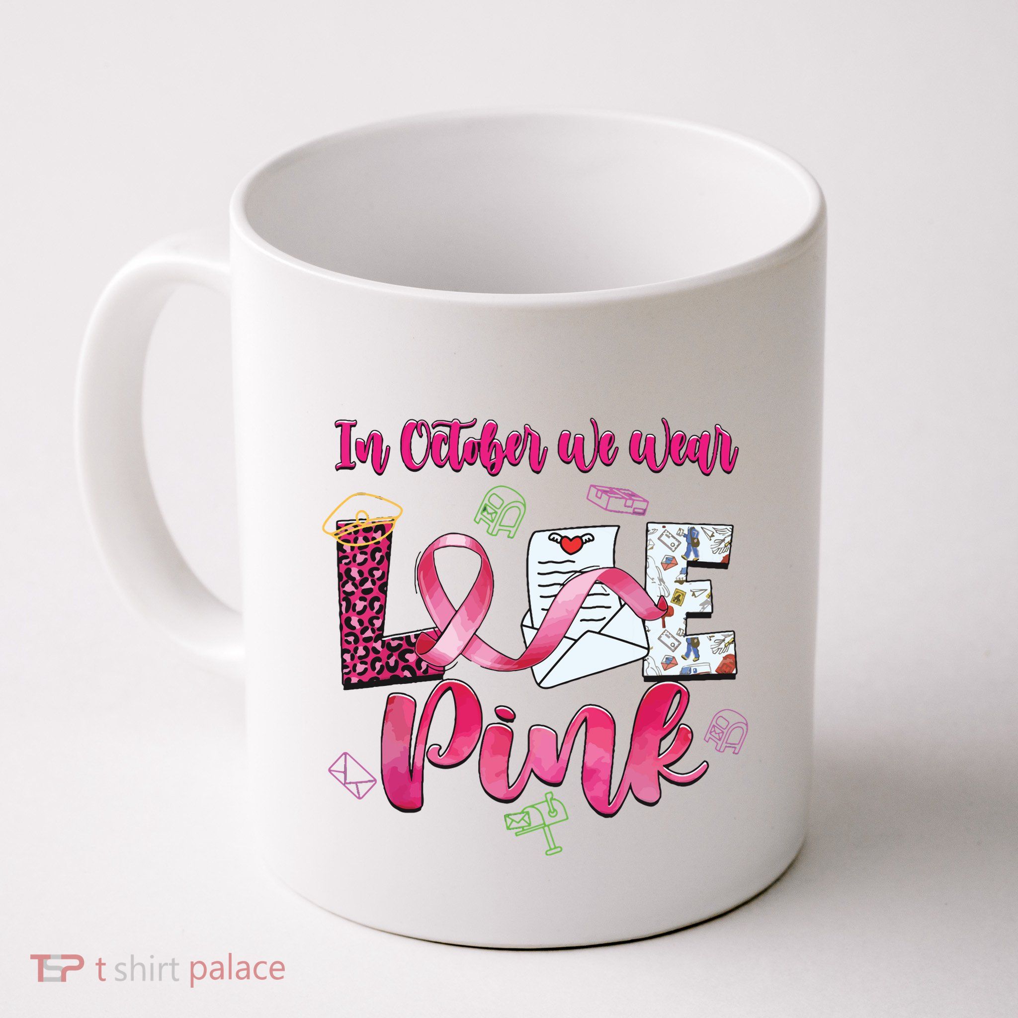 In October We Wear Love Postal Worker Breast Cancer Mug