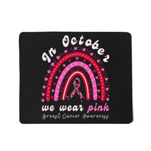 In October We Wear Pink Rainbow Breast Cancer Awareness Mousepad