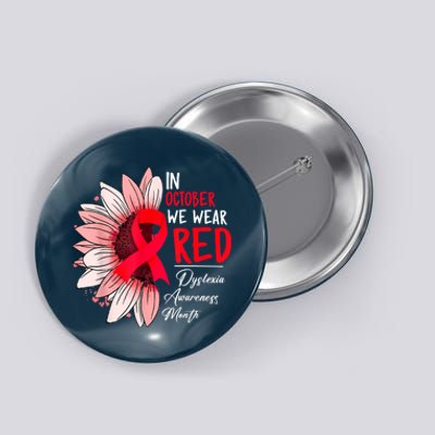 In October We Wear Red Sunflower Dyslexia Awareness Month Button