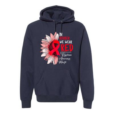 In October We Wear Red Sunflower Dyslexia Awareness Month Premium Hoodie