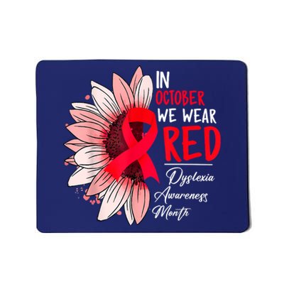 In October We Wear Red Sunflower Dyslexia Awareness Month Mousepad