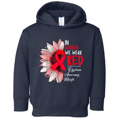 In October We Wear Red Sunflower Dyslexia Awareness Month Toddler Hoodie