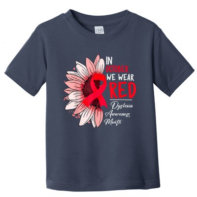 In October We Wear Red Sunflower Dyslexia Awareness Month Toddler T-Shirt