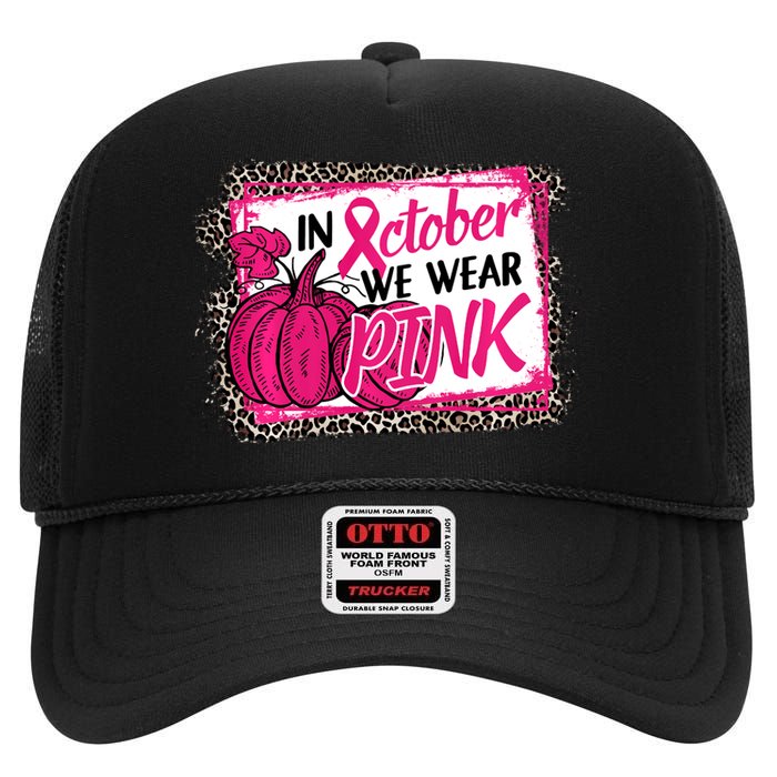 In October We Wear Pink Thanksgiving Breast Cancer Support High Crown Mesh Back Trucker Hat