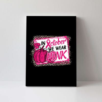 In October We Wear Pink Thanksgiving Breast Cancer Support Canvas