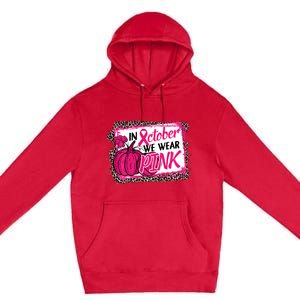 In October We Wear Pink Thanksgiving Breast Cancer Support Premium Pullover Hoodie