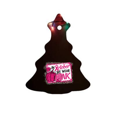 In October We Wear Pink Thanksgiving Breast Cancer Support Ceramic Tree Ornament