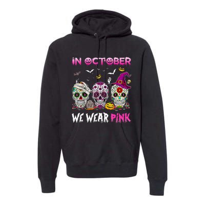 In October We Wear Breast Cancer Awareness Premium Hoodie