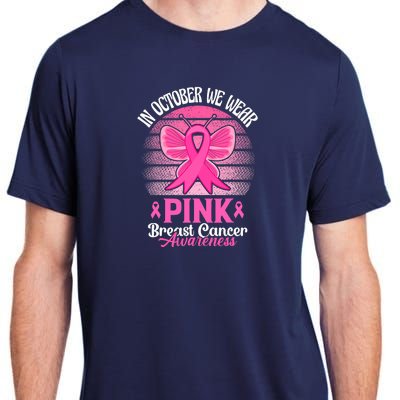 In October We Wear Pink Ribbon Breast Cancer Awareness Adult ChromaSoft Performance T-Shirt