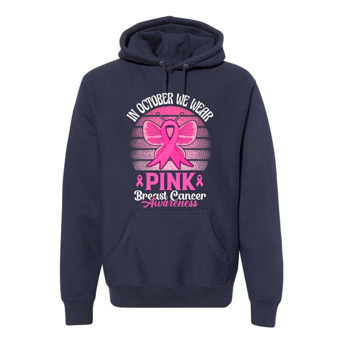 In October We Wear Pink Ribbon Breast Cancer Awareness Premium Hoodie