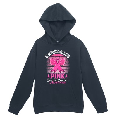 In October We Wear Pink Ribbon Breast Cancer Awareness Urban Pullover Hoodie