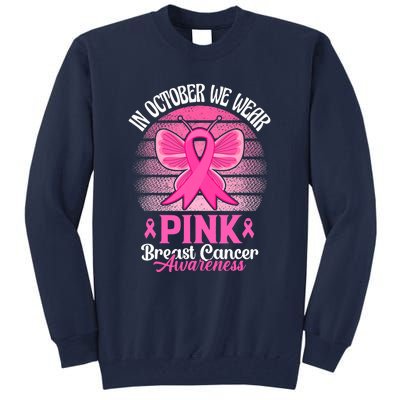 In October We Wear Pink Ribbon Breast Cancer Awareness Tall Sweatshirt