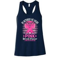 In October We Wear Pink Ribbon Breast Cancer Awareness Women's Racerback Tank