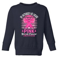 In October We Wear Pink Ribbon Breast Cancer Awareness Toddler Sweatshirt