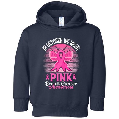 In October We Wear Pink Ribbon Breast Cancer Awareness Toddler Hoodie