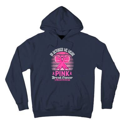 In October We Wear Pink Ribbon Breast Cancer Awareness Tall Hoodie