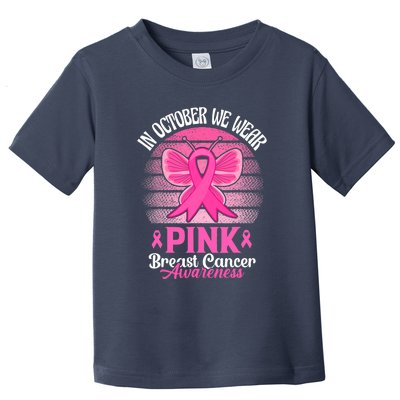 In October We Wear Pink Ribbon Breast Cancer Awareness Toddler T-Shirt