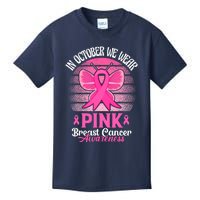 In October We Wear Pink Ribbon Breast Cancer Awareness Kids T-Shirt