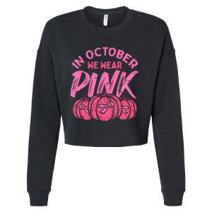 In October We Wear Pink Breast Cancer Pumpkin Halloween Cropped Pullover Crew