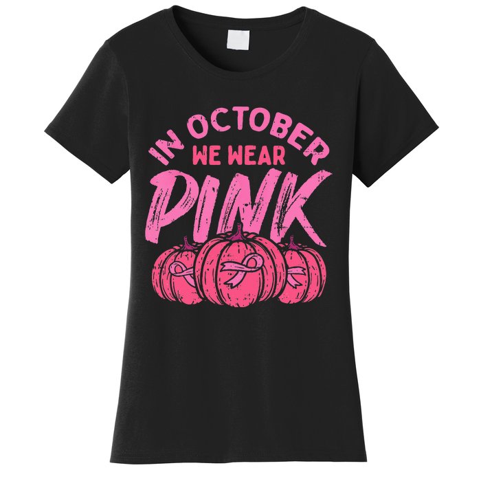 In October We Wear Pink Breast Cancer Pumpkin Halloween Women's T-Shirt