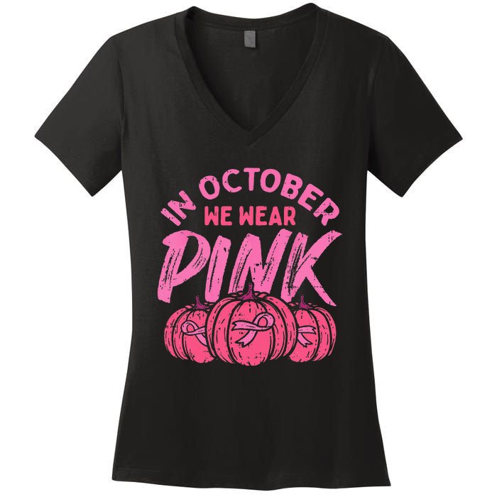 In October We Wear Pink Breast Cancer Pumpkin Halloween Women's V-Neck T-Shirt