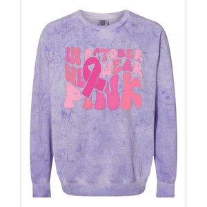 In October We Wear Pink Breast Cancer Month Colorblast Crewneck Sweatshirt