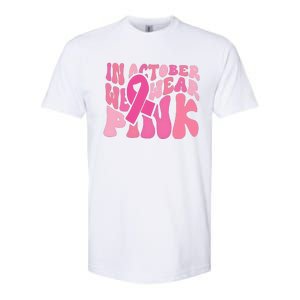 In October We Wear Pink Breast Cancer Month Softstyle CVC T-Shirt