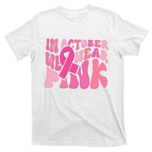 In October We Wear Pink Breast Cancer Month T-Shirt