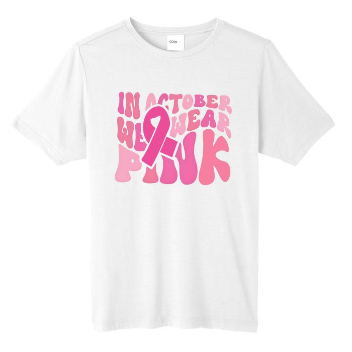 In October We Wear Pink Breast Cancer Month Tall Fusion ChromaSoft Performance T-Shirt