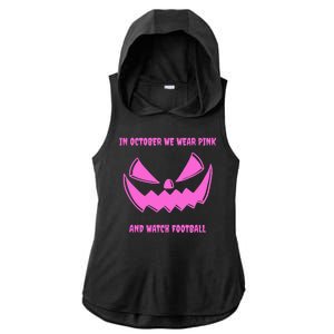 In October We Wear Pink And Watch Football Breast Cancer Ladies PosiCharge Tri-Blend Wicking Draft Hoodie Tank