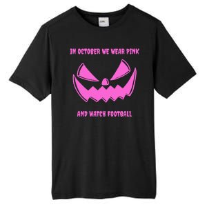 In October We Wear Pink And Watch Football Breast Cancer Tall Fusion ChromaSoft Performance T-Shirt