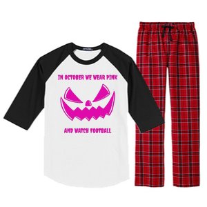 In October We Wear Pink And Watch Football Breast Cancer Raglan Sleeve Pajama Set